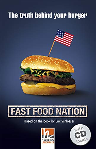 Fast Food Nation, mit 1 Audio-CD: The truth behind your burger, Helbling Readers Movies / Level 4 (A2/B1) (Helbling Readers Fiction) von Helbling Verlag GmbH